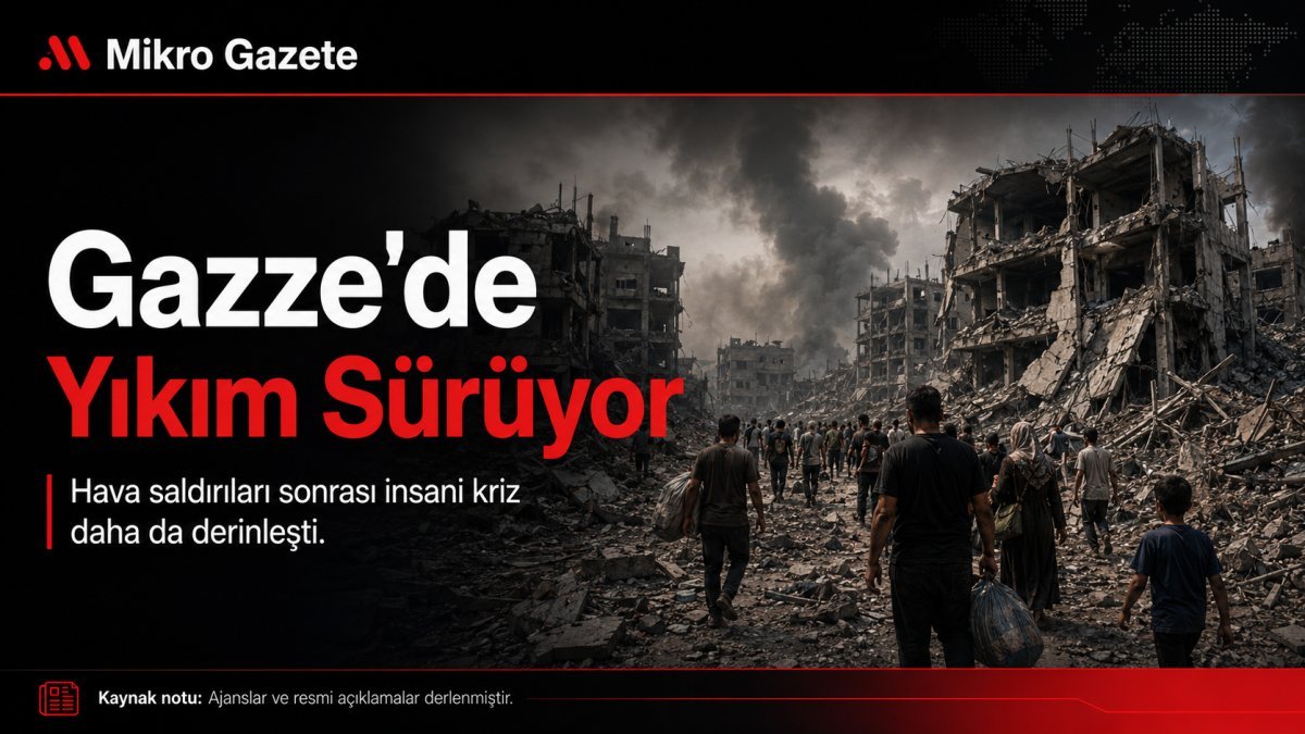 Gazze’de yıkım ve yerinden edilme devam ediyor.