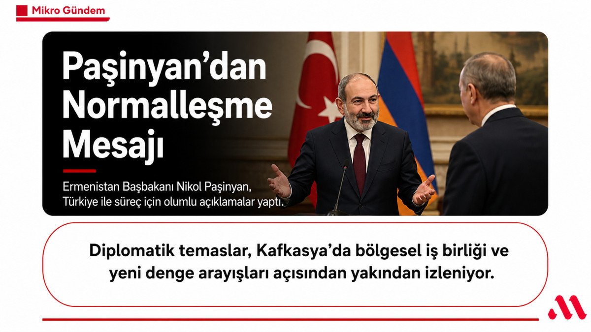 Paşinyan’dan Türkiye ile Normalleşme Mesajı