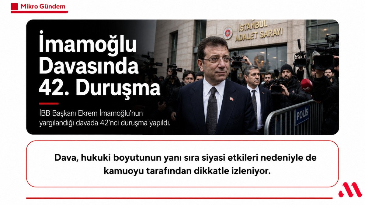 İBB Davasında 42’nci Duruşma Gerçekleştirildi